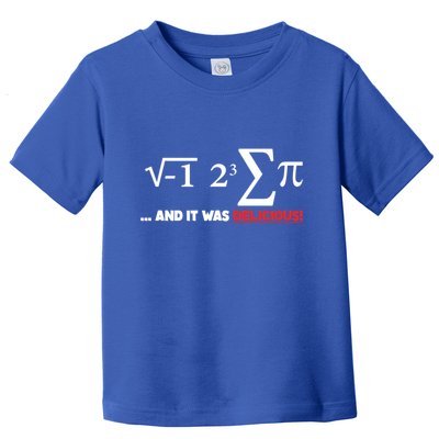 Funny I Ate Some Pie And It Was Delicious Gift Cool Pi Day Gift Toddler T-Shirt