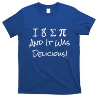 Funny I Ate Some Pie And It Was Delicious I 8 Sum Pi Day Gift T-Shirt