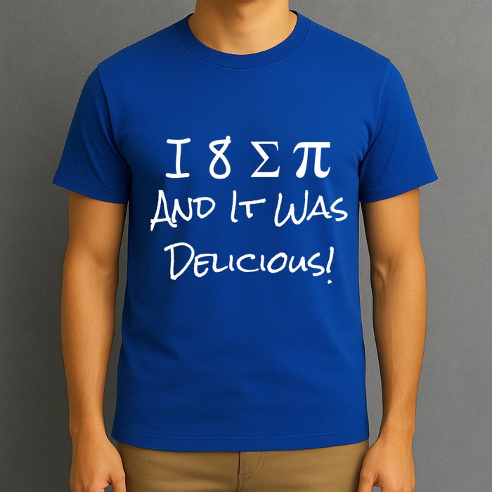 Funny I Ate Some Pie And It Was Delicious I 8 Sum Pi Day Gift T-Shirt