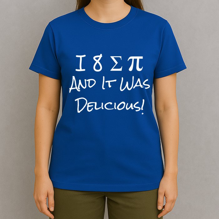 Funny I Ate Some Pie And It Was Delicious I 8 Sum Pi Day Gift T-Shirt