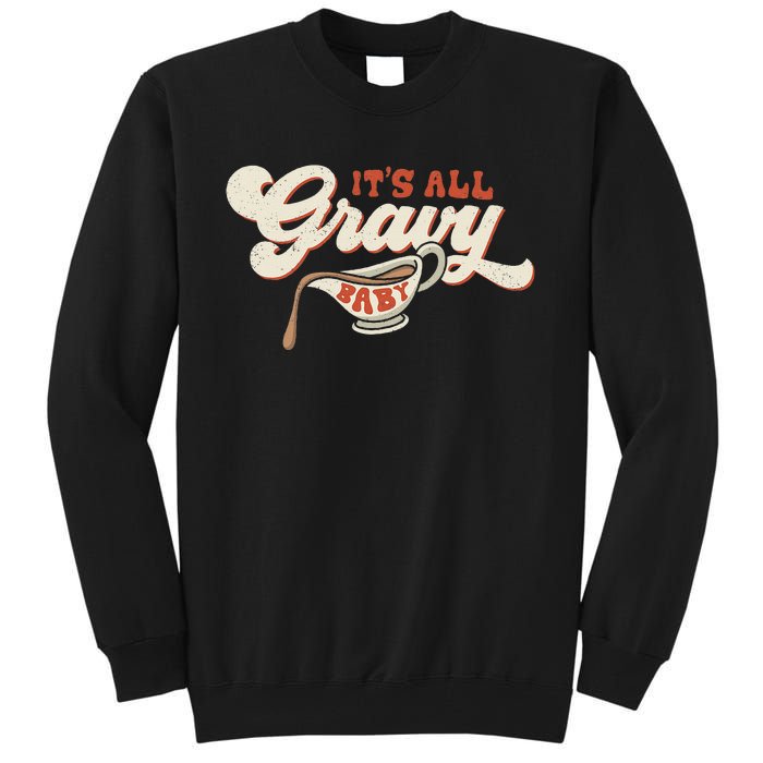 Funny Its All Gravy Thanksgiving Tall Sweatshirt