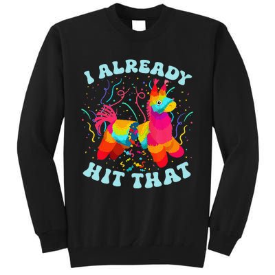 Funny I Already Hit That Pinata Mexico Cinco De Mayo Gift Tall Sweatshirt