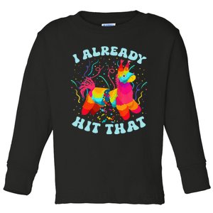 Funny I Already Hit That Pinata Mexico Cinco De Mayo Gift Toddler Long Sleeve Shirt