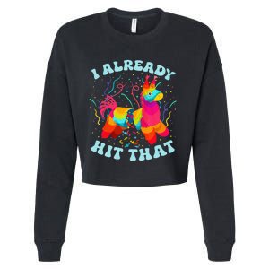 Funny I Already Hit That Pinata Mexico Cinco De Mayo Gift Cropped Pullover Crew