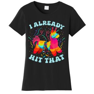 Funny I Already Hit That Pinata Mexico Cinco De Mayo Gift Women's T-Shirt