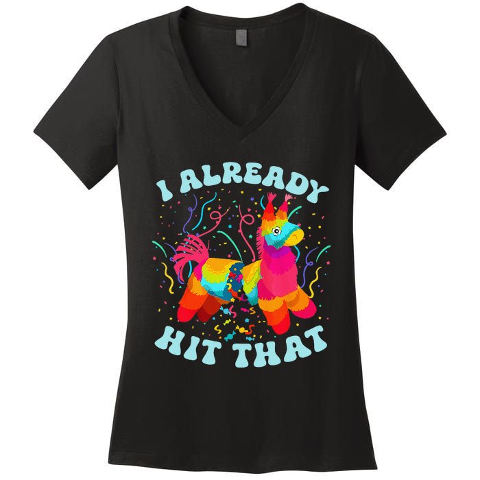 Funny I Already Hit That Pinata Mexico Cinco De Mayo Gift Women's V-Neck T-Shirt