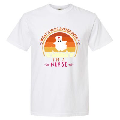 Funny Im A Nurse Whats Your Superpower ? Retro Vintage Cute Gift Garment-Dyed Heavyweight T-Shirt