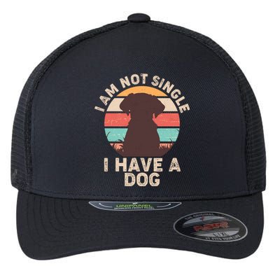 Funny I Am Not Single I Have A Dog Flexfit Unipanel Trucker Cap