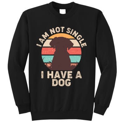 Funny I Am Not Single I Have A Dog Sweatshirt