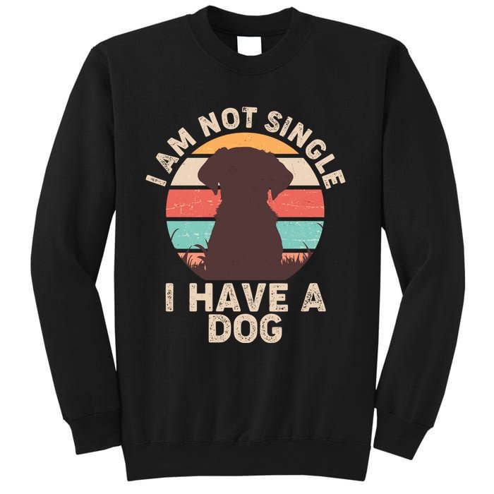 Funny I Am Not Single I Have A Dog Sweatshirt