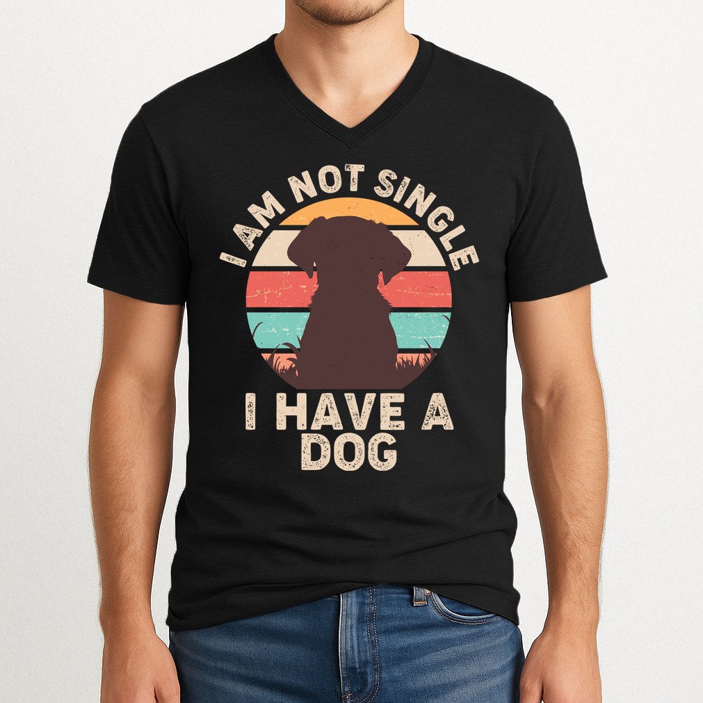 Funny I Am Not Single I Have A Dog V-Neck T-Shirt