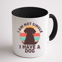 Funny I Am Not Single I Have A Dog Mug