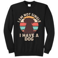 Funny I Am Not Single I Have A Dog Tall Sweatshirt