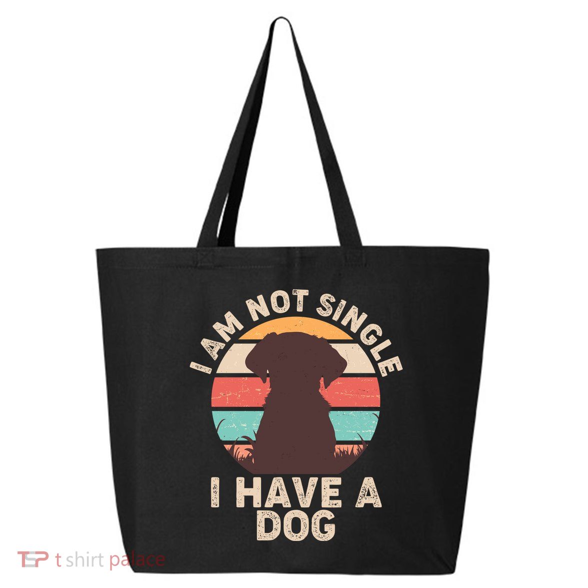 Funny I Am Not Single I Have A Dog 25L Jumbo Tote
