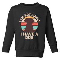 Funny I Am Not Single I Have A Dog Toddler Sweatshirt
