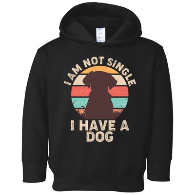Funny I Am Not Single I Have A Dog Toddler Hoodie