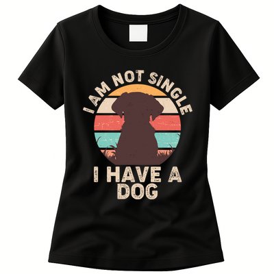 Funny I Am Not Single I Have A Dog Womens T-Shirt