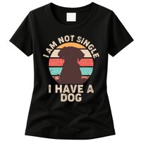 Funny I Am Not Single I Have A Dog Womens T-Shirt