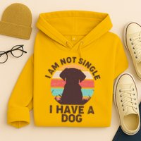 Funny I Am Not Single I Have A Dog Hoodie