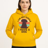 Funny I Am Not Single I Have A Dog Hoodie
