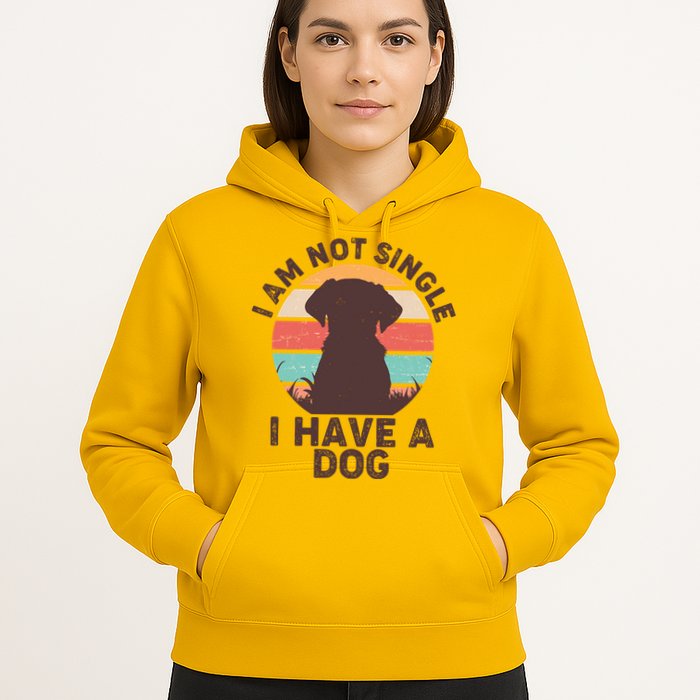Funny I Am Not Single I Have A Dog Hoodie