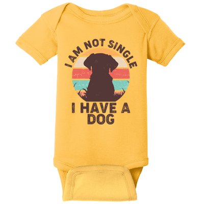 Funny I Am Not Single I Have A Dog Baby Bodysuit