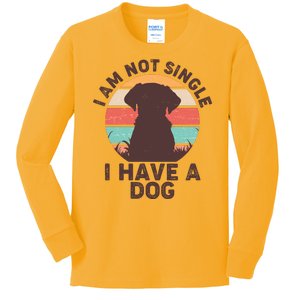 Funny I Am Not Single I Have A Dog Kids Long Sleeve Shirt