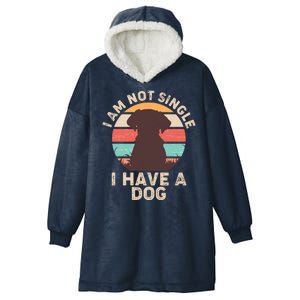 Funny I Am Not Single I Have A Dog Hooded Wearable Blanket