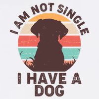 Funny I Am Not Single I Have A Dog Garment-Dyed Sweatshirt