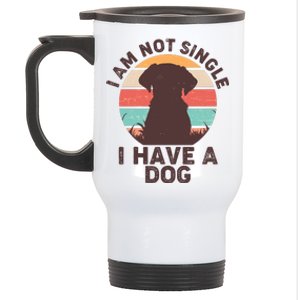 Funny I Am Not Single I Have A Dog Stainless Steel Travel Mug