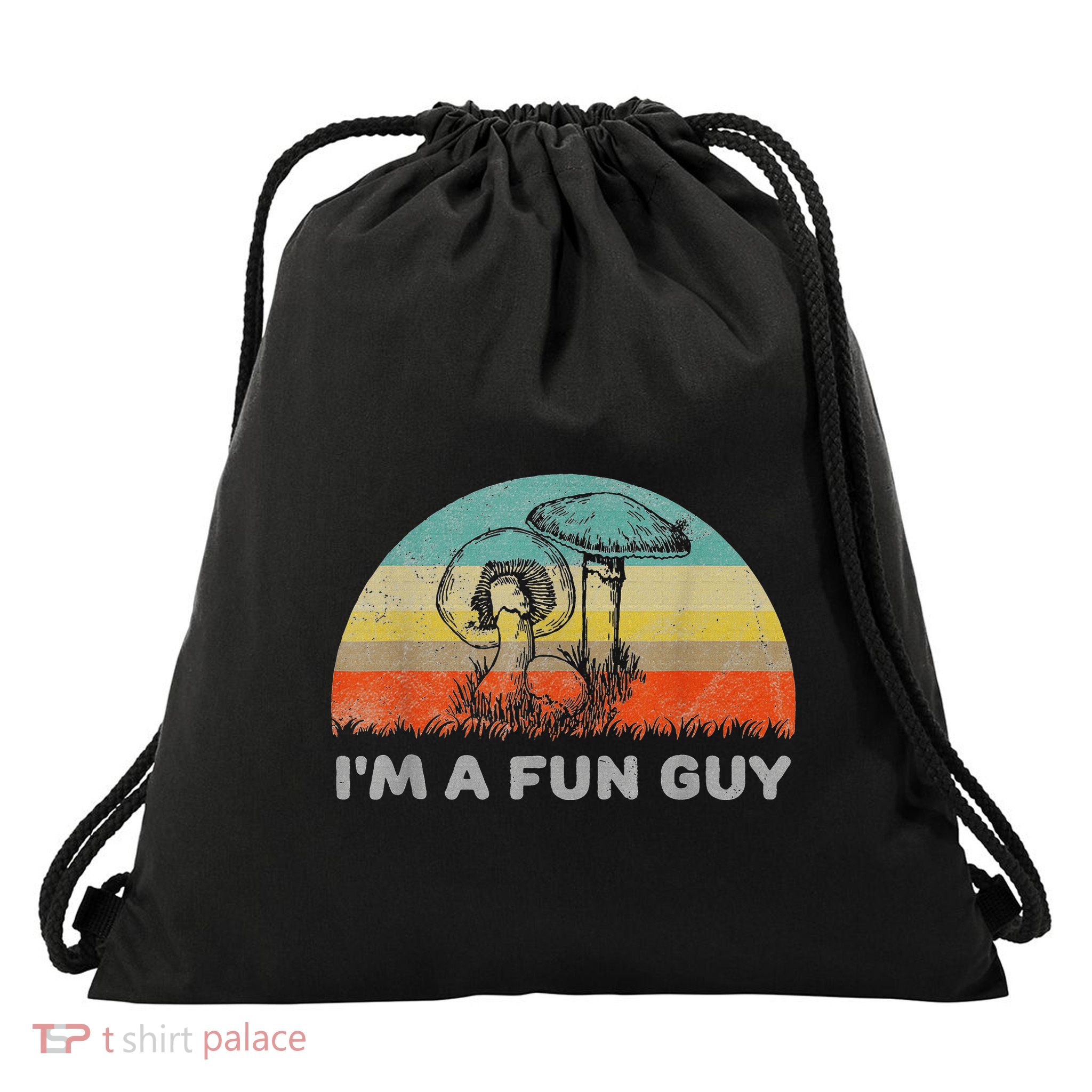 Funny IM A Fun Guy Fungi Pun Gift Mushroom Picker Drawstring Bag