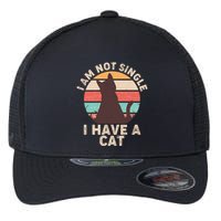 Funny I Am Not Single I Have A Cat Flexfit Unipanel Trucker Cap