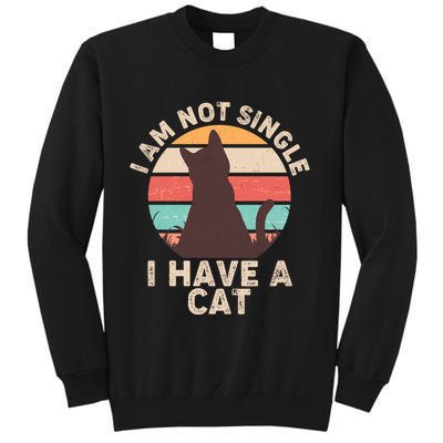 Funny I Am Not Single I Have A Cat Sweatshirt