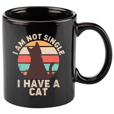 Funny I Am Not Single I Have A Cat 11oz C Handle Ceramic Mug