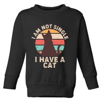 Funny I Am Not Single I Have A Cat Toddler Sweatshirt