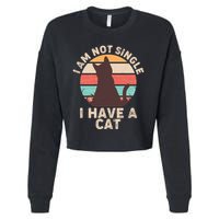 Funny I Am Not Single I Have A Cat Cropped Pullover Crew
