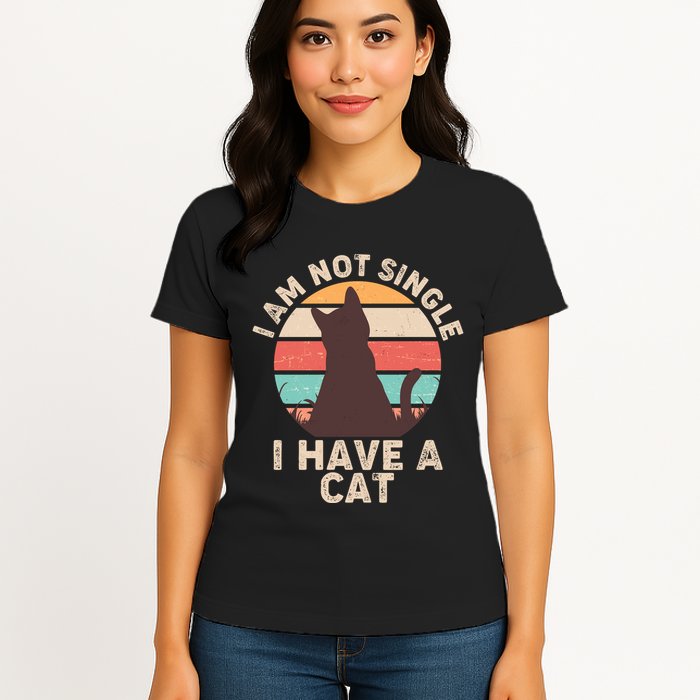 Funny I Am Not Single I Have A Cat Womens T-Shirt