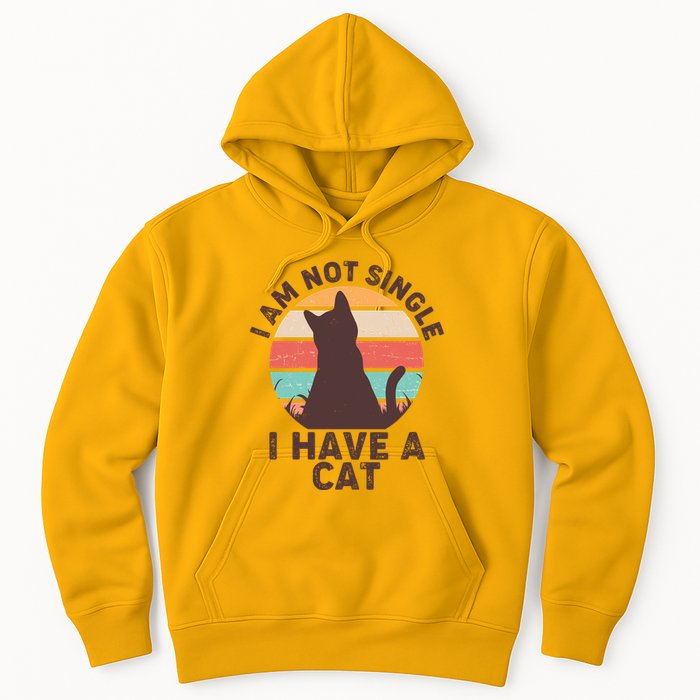 Funny I Am Not Single I Have A Cat Hoodie