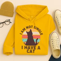 Funny I Am Not Single I Have A Cat Hoodie