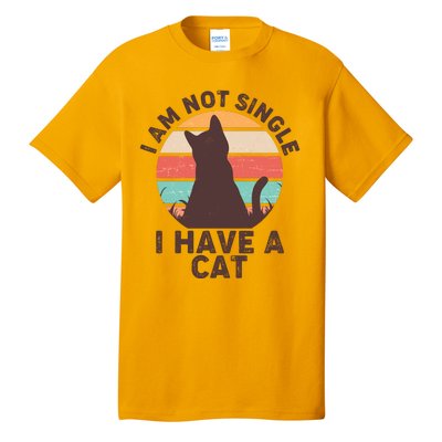 Funny I Am Not Single I Have A Cat Tall T-Shirt