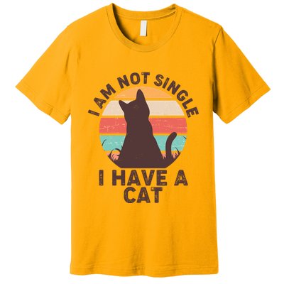 Funny I Am Not Single I Have A Cat Premium T-Shirt