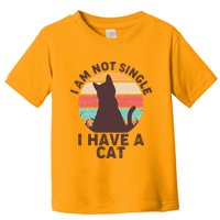 Funny I Am Not Single I Have A Cat Toddler T-Shirt