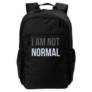 Funny I Am Not Normal Daily Commute Backpack