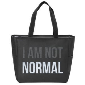 Funny I Am Not Normal Zip Tote Bag