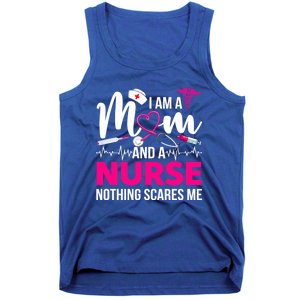 Funny Im A Nurse And A Mom Nothing Scares Me Mothers Day Meaningful Gift Tank Top