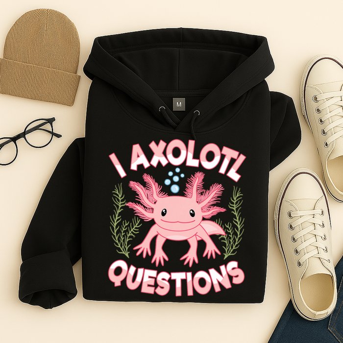 Funny I Axolotl Questions Cute Kawaii Pin.k Axolotl Hoodie