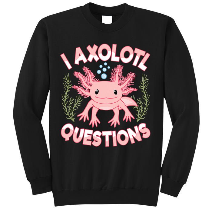 Funny I Axolotl Questions Cute Kawaii Pin.k Axolotl Sweatshirt