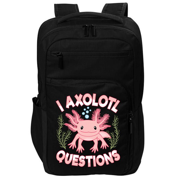 Funny I Axolotl Questions Cute Kawaii Pin.k Axolotl Impact Tech Backpack