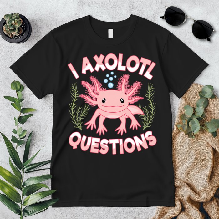 Funny I Axolotl Questions Cute Kawaii Pin.k Axolotl Premium T-Shirt