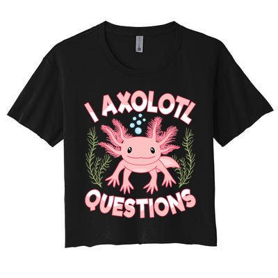 Funny I Axolotl Questions Cute Kawaii Pin.k Axolotl Women's Crop Top Tee